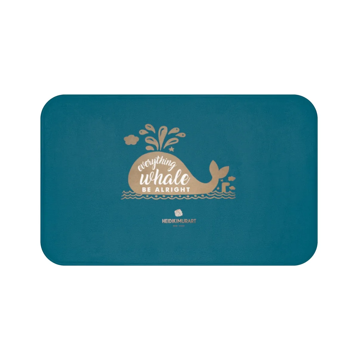 Teal Blue Motivational Bath Mat, "Everything Whale Be Alright", Inspirational Quote Bath Mat- Printed in USA
